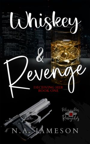 [Deceiving Her 01] • Whiskey & Revenge